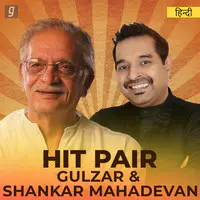 Hit Pair- Gulzar and Shankar Mahadevan