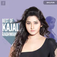 Best of Kajal Raghwani