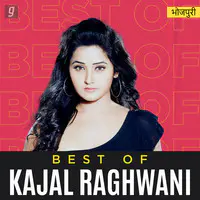 Best of Kajal Raghwani