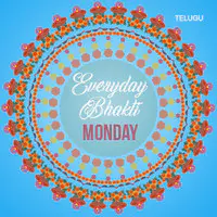 Everyday Bhakti MONDAY