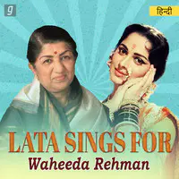 Lata sings for Waheeda Rehman