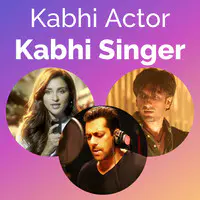 Kabhi Actor Kabhi Singer