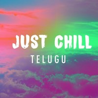 Just Chill Telugu