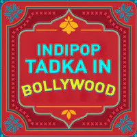 Indipop Tadka in Bollywood