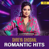 Romantic Hits of Shreya Ghoshal