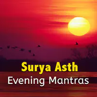 Surya Asth - Evening Mantras