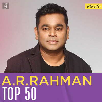 AR Rahman Top 50 Telugu Music Playlist: Best AR Rahman Hits Telugu MP3 ...