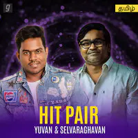 Hit Pair : Yuvan - Selvaraghavan