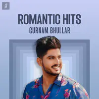 Gurnam Bhullar - Romantic Hits