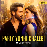 Party Yunhi Chalegi (Dolby Atmos)