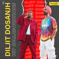 Diljit Dosanjh: Hit Collaborations