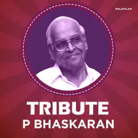 Tribute - P Bhaskaran