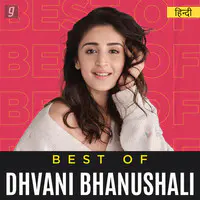 Best of Dhvani Bhanushali