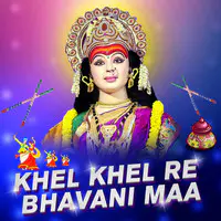 Khel Khel Re Bhavani - Maa No Garbo