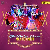 Khel Khel Re Bhavani - Maa No Garbo