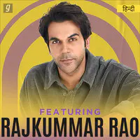 Featuring Rajkummar Rao