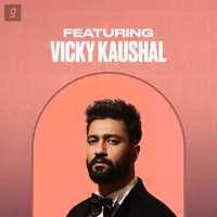 Featuring Vicky Kaushal