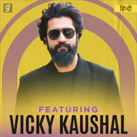 Featuring Vicky Kaushal