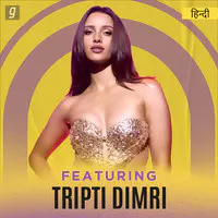 Featuring Tripti Dimri