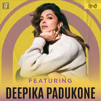 Featuring Deepika Padukone