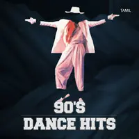 90s Dance Hits - Tamil