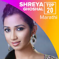 Shreya Ghoshal Top 20 - Marathi