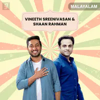 Hit Pair - Vineeth Sreenivasan & Shaan Rahman