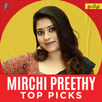 Mirchi Preethy Top Picks