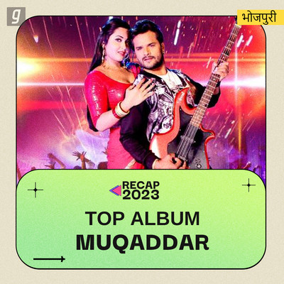 Muqaddar Top Album 2023 Music Playlist: Best Muqaddar Top Album