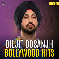 Diljit Dosanjh: Bollywood Hits