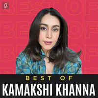 Best of Kamakshi Khanna