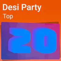 Desi Party Top 20