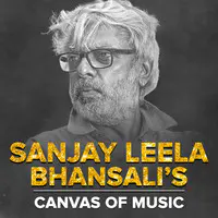Sanjay Leela Bhansali's Canvas of Music