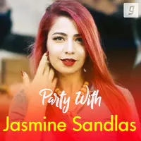 Party With Jasmine Sandlas
