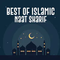 Best of Islamic Naat Sharif
