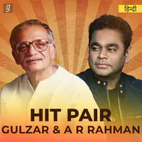 Hit Pair -Gulzar and A R Rahman