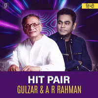 Hit Pair - Gulzar and A R Rahman