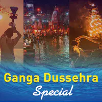 Ganga Dussehra Special