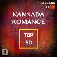 Kannada Romance Top 50 2016 Music Playlist: Best Kannada Romance Top 50 ...