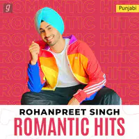 Rohanpreet Singh: Romantic Hits