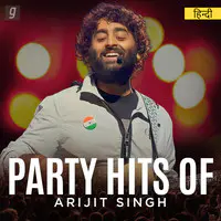 Party Hits of Arijit Singh
