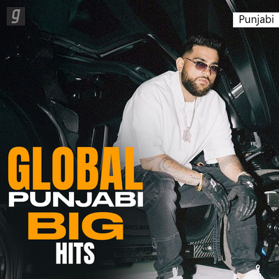 Global Punjabi - Big Hits Music Playlist: Best Global Punjabi - Big