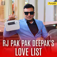 RJ Pak Pak Deepak's Love List