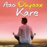 Aao Dhyaan Kare