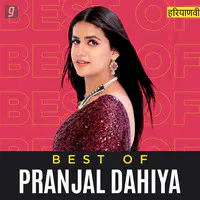 Best of Pranjal Dahiya