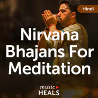 Nirvana Bhajans For Meditation