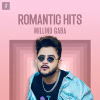 Millind Gaba - Romantic Hits