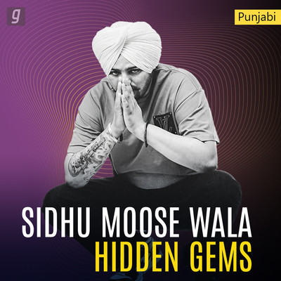 Sidhu Moose Wala: Hidden Gems Music Playlist: Best Sidhu Moose Wala 