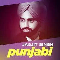 Jagjit Singh Punjabi Hits