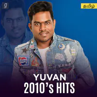 Yuvan 2010s Hits